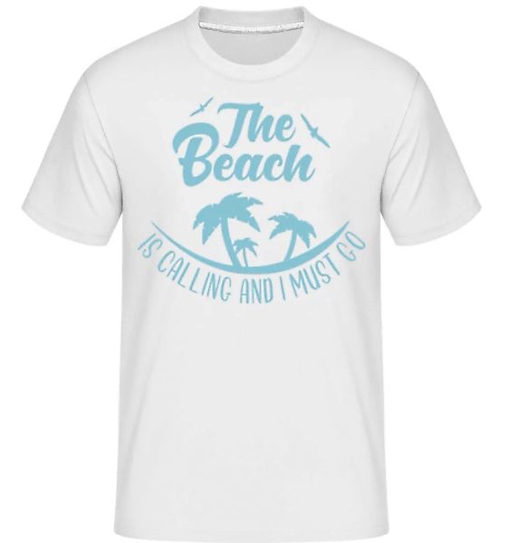 The Beach Is Calling · Shirtinator Männer T-Shirt günstig online kaufen
