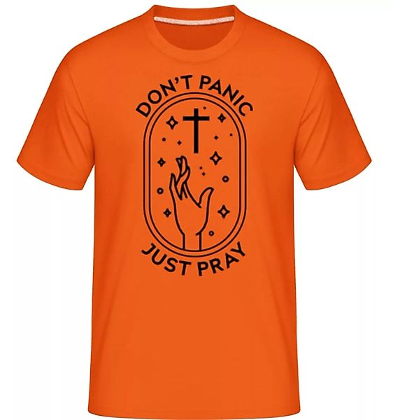 Dont Panic Pray · Shirtinator Männer T-Shirt günstig online kaufen