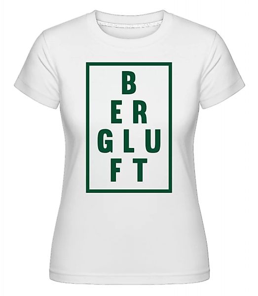 Bergluft · Shirtinator Frauen T-Shirt günstig online kaufen