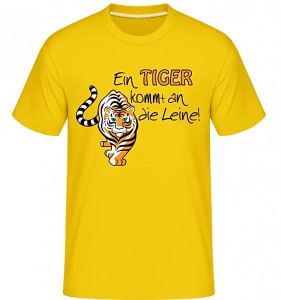 Ein Tiger Kommt An Die Leine · Shirtinator Männer T-Shirt günstig online kaufen