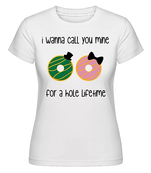 For A Hole Lifetime · Shirtinator Frauen T-Shirt günstig online kaufen