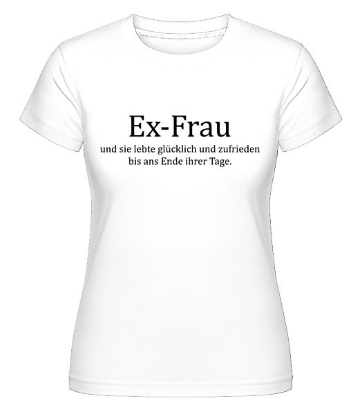 Ex Frau · Shirtinator Frauen T-Shirt günstig online kaufen