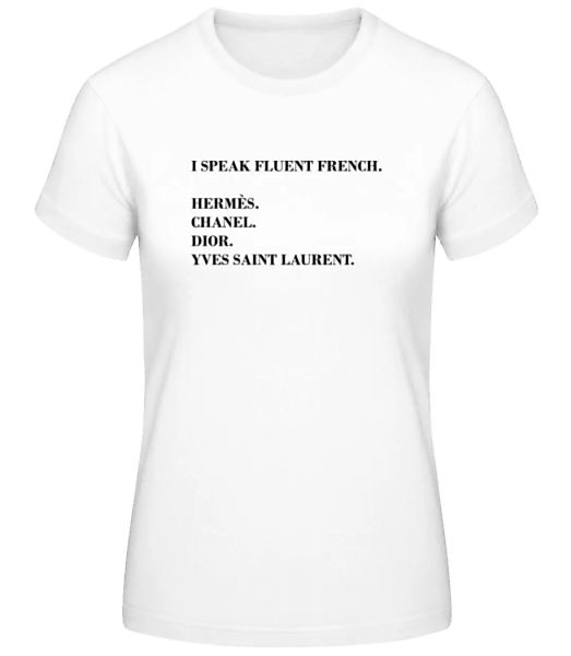 I Speak Fluent French · Frauen Basic T-Shirt günstig online kaufen