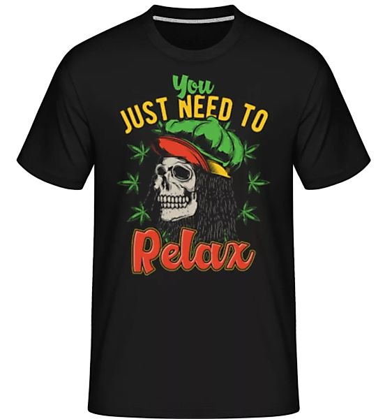 You Just Need To Relax · Shirtinator Männer T-Shirt günstig online kaufen