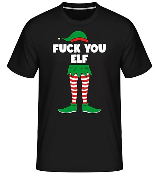 Fuck You Elf · Shirtinator Männer T-Shirt günstig online kaufen