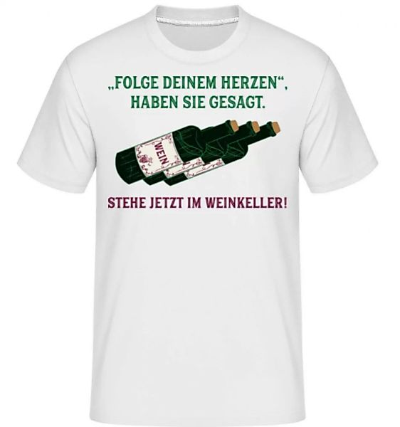 Folge Deinem Herzen Weinkeller · Shirtinator Männer T-Shirt günstig online kaufen