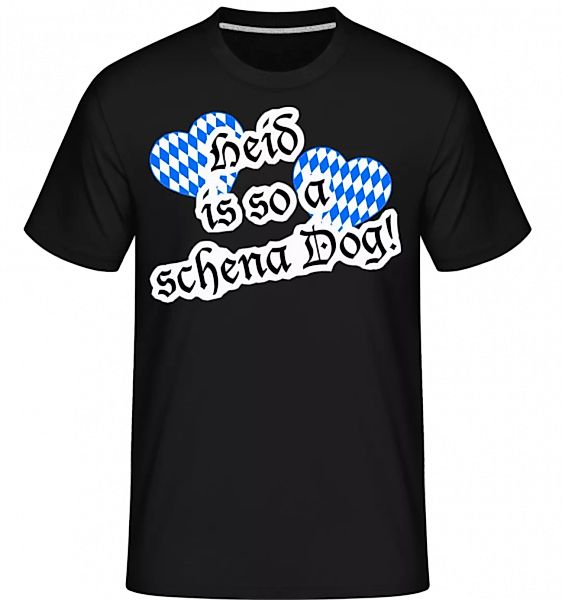 Heid Is So A Schena Dog! · Shirtinator Männer T-Shirt günstig online kaufen