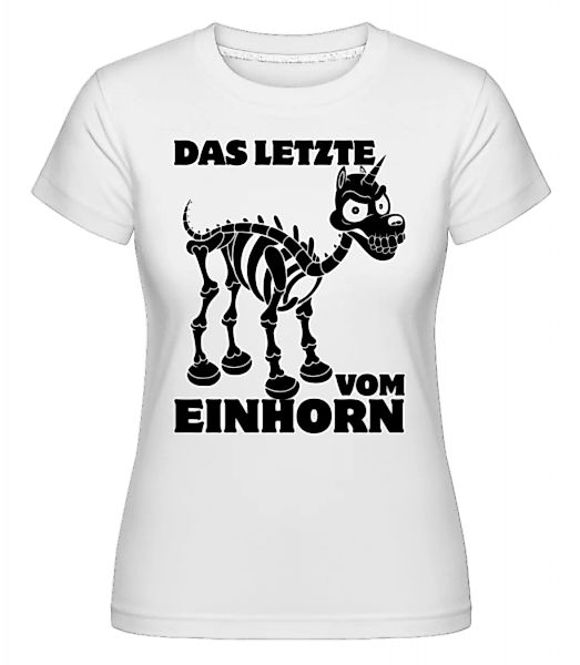 Das Letzte Vom Einhorn · Shirtinator Frauen T-Shirt günstig online kaufen