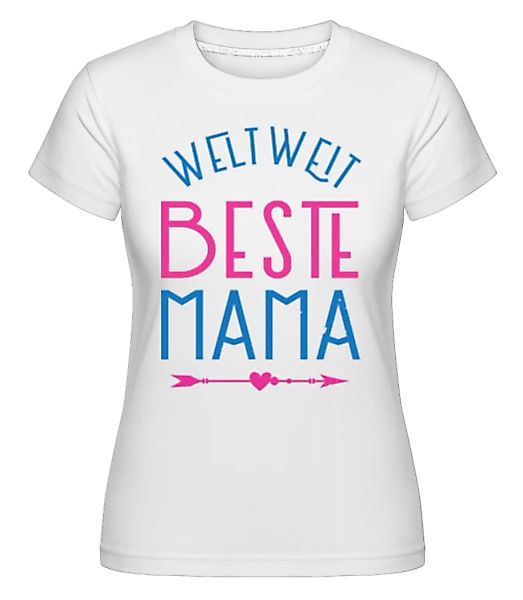Weltweit Beste Mama · Shirtinator Frauen T-Shirt günstig online kaufen