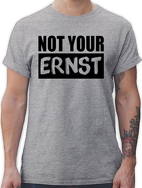 Shirtracer T-Shirt Not your ERNST? - schwarz Sprüche Statement günstig online kaufen