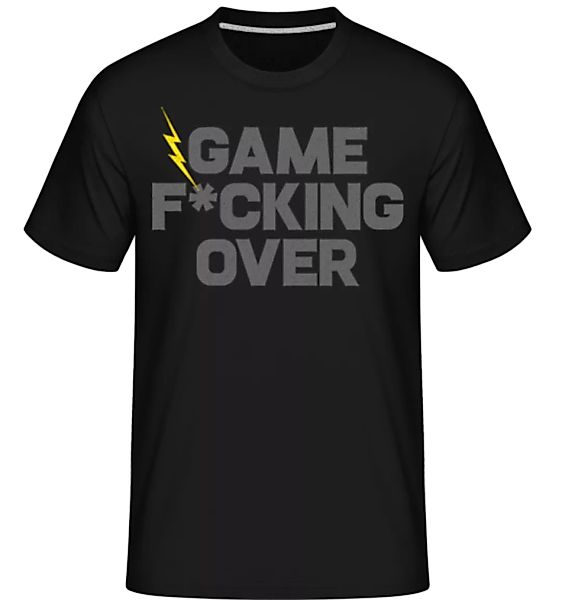 Game Fucking Over · Shirtinator Männer T-Shirt günstig online kaufen