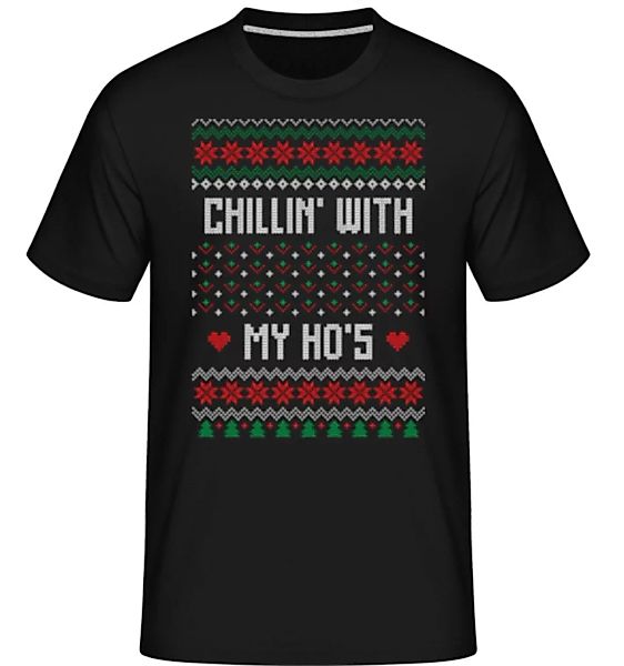 Chillin With My Hos · Shirtinator Männer T-Shirt günstig online kaufen