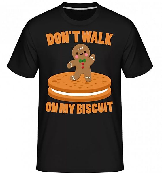 Don't Walk On My Biscuit · Shirtinator Männer T-Shirt günstig online kaufen