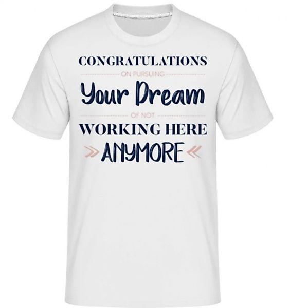 Congratulations Pursuing Your Dream · Shirtinator Männer T-Shirt günstig online kaufen