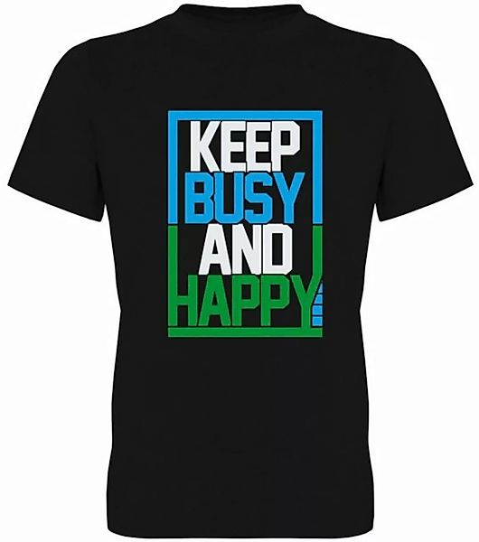 G-graphics T-Shirt Keep Busy and Happy Herren T-Shirt, mit Frontprint, mit günstig online kaufen