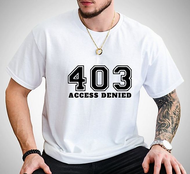 Quality Elegance T-Shirt 403 Access Denied Basic Cotton Tshirt günstig online kaufen