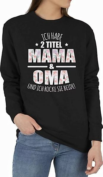 Shirtracer Sweatshirt Habe 2 Titel Mama & Oma - Omi Großmutter (1-tlg) Oma günstig online kaufen