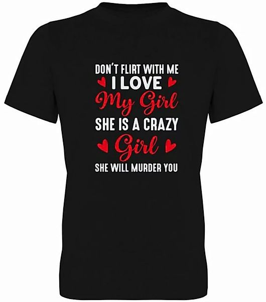 G-graphics T-Shirt Don´t flirt with me, I love my Girl, ... she will murder günstig online kaufen