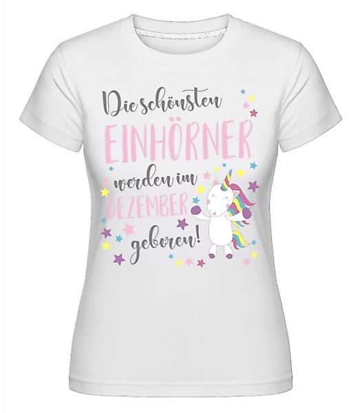 Einhorn Geboren In Dezember · Shirtinator Frauen T-Shirt günstig online kaufen