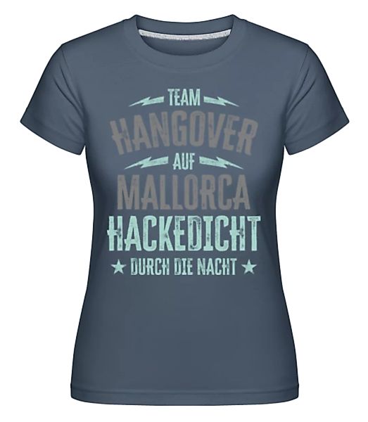 Team Hangover Auf Mallorca · Shirtinator Frauen T-Shirt günstig online kaufen