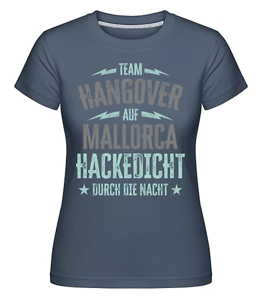 Team Hangover Auf Mallorca · Shirtinator Frauen T-Shirt günstig online kaufen