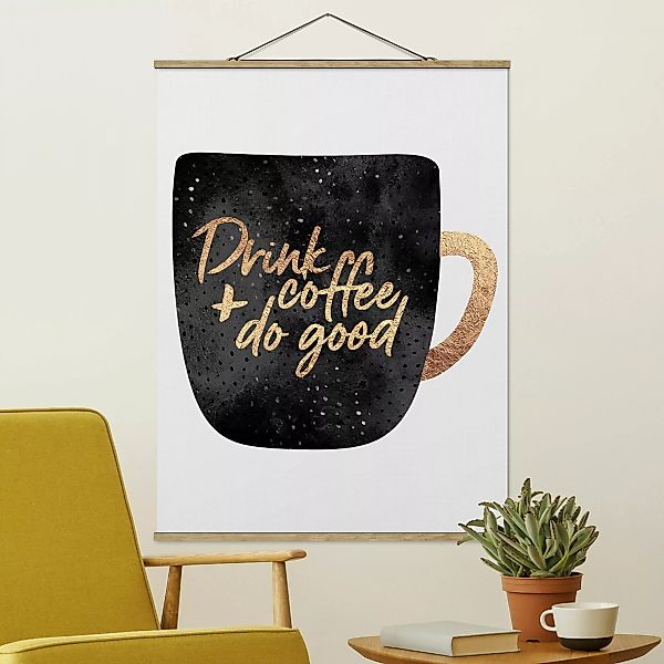 Stoffbild Spruch mit Posterleisten - Hochformat Drink Coffee, Do Good - sch günstig online kaufen