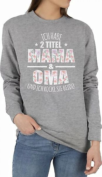 Shirtracer Sweatshirt Habe 2 Titel Mama & Oma - Omi Großmutter (1-tlg) Oma günstig online kaufen
