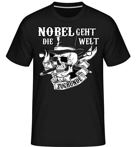 Nobel Geht Die Welt Zugrunde · Shirtinator Männer T-Shirt günstig online kaufen
