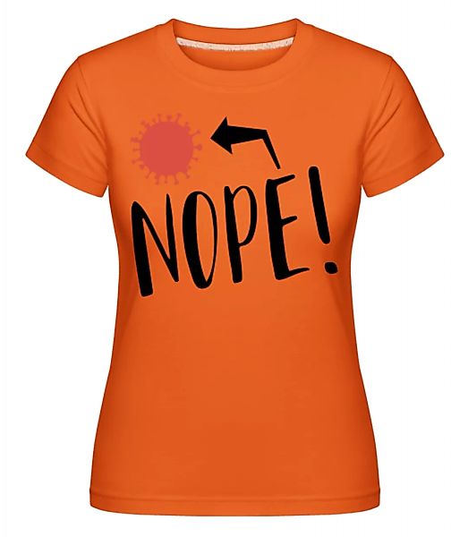 Nope Corona · Shirtinator Frauen T-Shirt günstig online kaufen