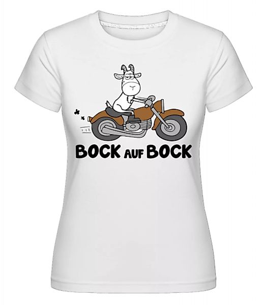 Bock Auf Bock · Shirtinator Frauen T-Shirt günstig online kaufen
