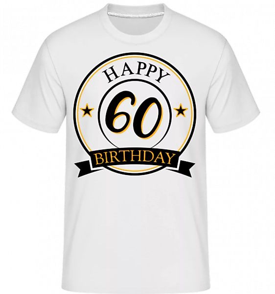 Happy Birthday 60 · Shirtinator Männer T-Shirt günstig online kaufen