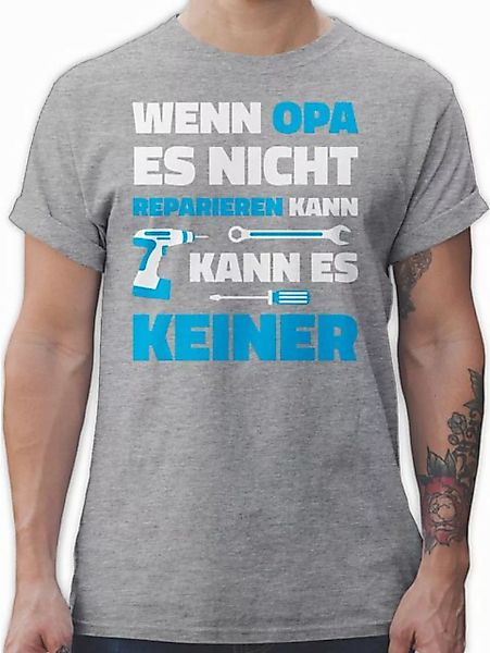 Shirtracer T-Shirt Wenn Opa es nicht reparieren kann Opa Geschenke günstig online kaufen