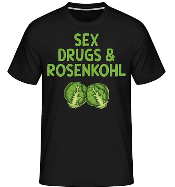 Sex Drugs & Rosenkohl · Shirtinator Männer T-Shirt günstig online kaufen