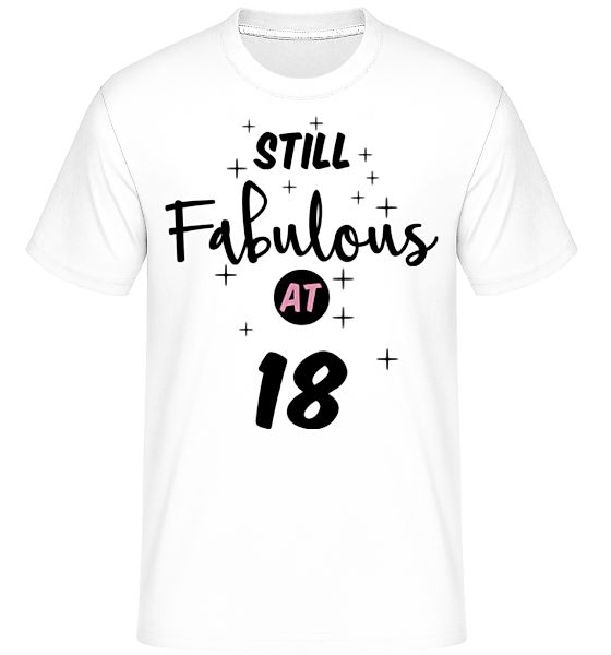 Still Fabulous At 18 · Shirtinator Männer T-Shirt günstig online kaufen