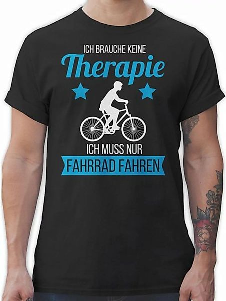 Shirtracer T-Shirt Ich brauche keine Therapie ich muss nur Fahrrad fahren w günstig online kaufen