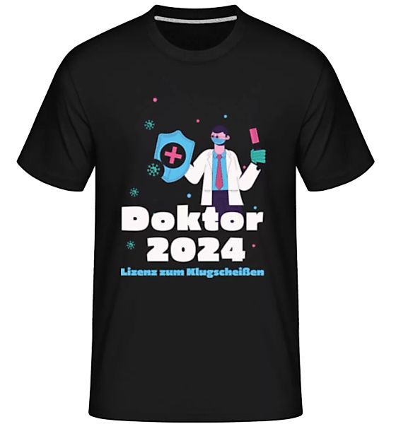 Doktor 2024 Lizenz Zum Klugscheißen · Shirtinator Männer T-Shirt günstig online kaufen