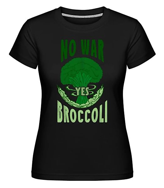 No War Yes Broccoli · Shirtinator Frauen T-Shirt günstig online kaufen