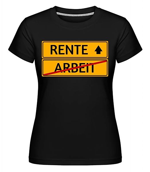 Rente Schild · Shirtinator Frauen T-Shirt günstig online kaufen