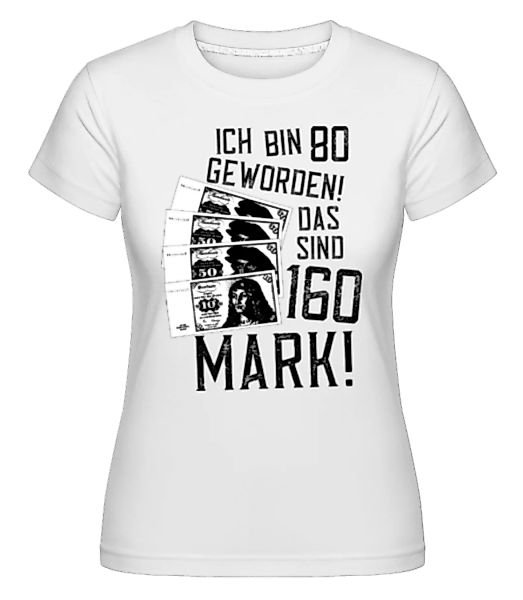 Bin 80 160 Mark · Shirtinator Frauen T-Shirt günstig online kaufen