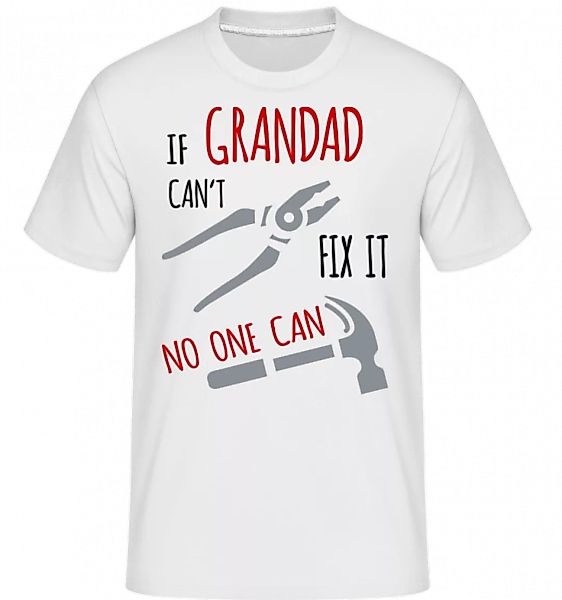 If Grandad Can't Fix It · Shirtinator Männer T-Shirt günstig online kaufen