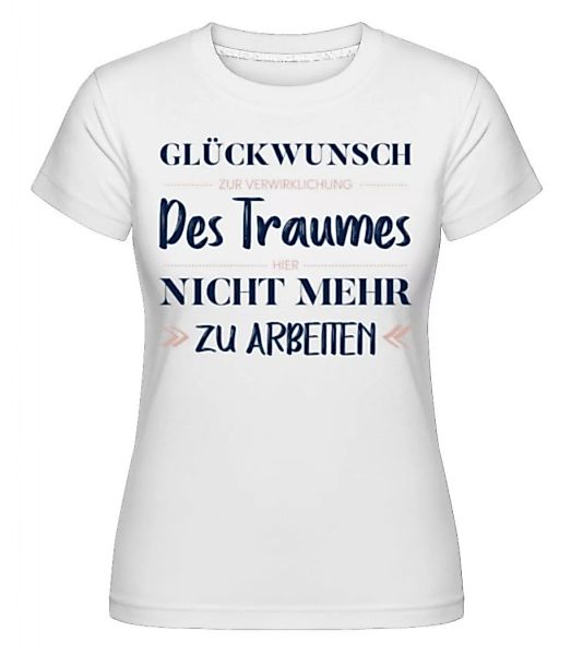 Glückwunsch Zur Verwirklichung · Shirtinator Frauen T-Shirt günstig online kaufen