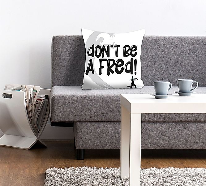 queence Dekokissen "dont be a Fred" Kissenhülle ohne Füllung, 1 Stück günstig online kaufen