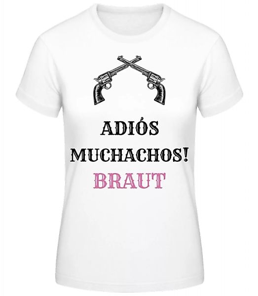 Adiós Muchachos Braut · Frauen Basic T-Shirt günstig online kaufen