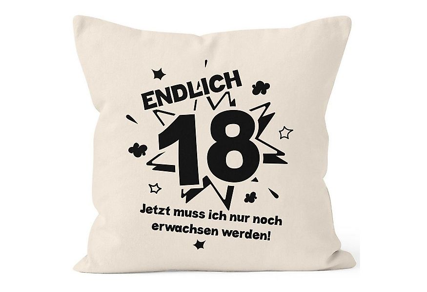 MoonWorks Dekokissen Kissenbezug Endlich 18 jetzt muß ich nur noch erwachse günstig online kaufen