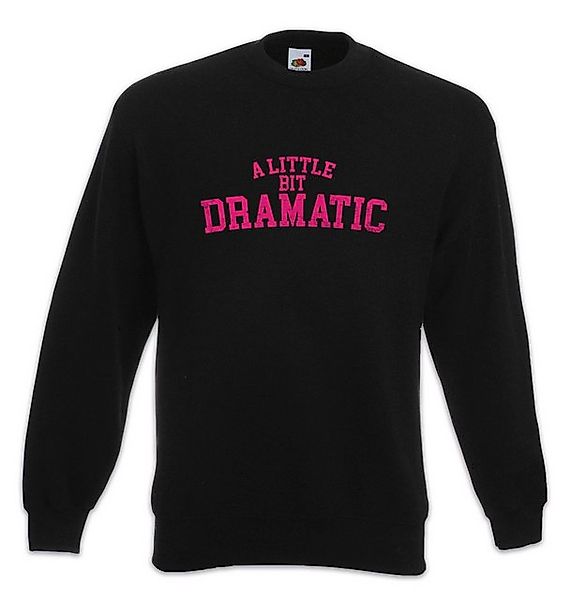 Urban Backwoods Sweatshirt A Little Bit Dramatic Sweatshirt Fun Shirt Drama günstig online kaufen