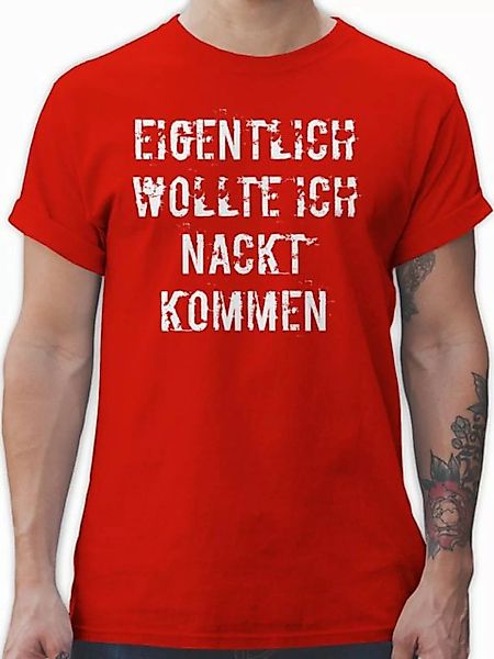 Shirtracer T-Shirt Eigentlich wollte ich nackt kommen Karneval & Fasching günstig online kaufen