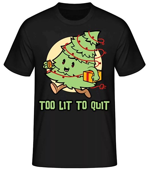Too Lit To Quit · Männer Basic T-Shirt günstig online kaufen