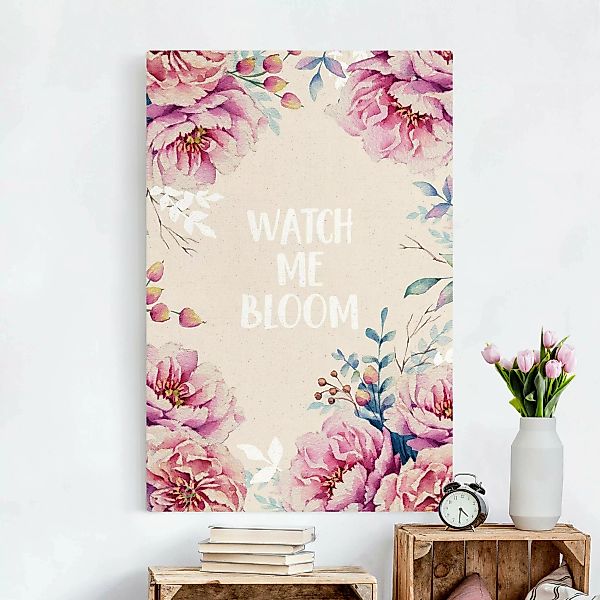 Leinwandbild auf Naturcanvas Spruch watch me bloom mit Rosen günstig online kaufen