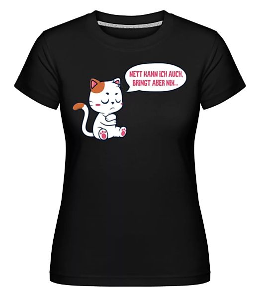 Nett Bringt Nix · Shirtinator Frauen T-Shirt günstig online kaufen
