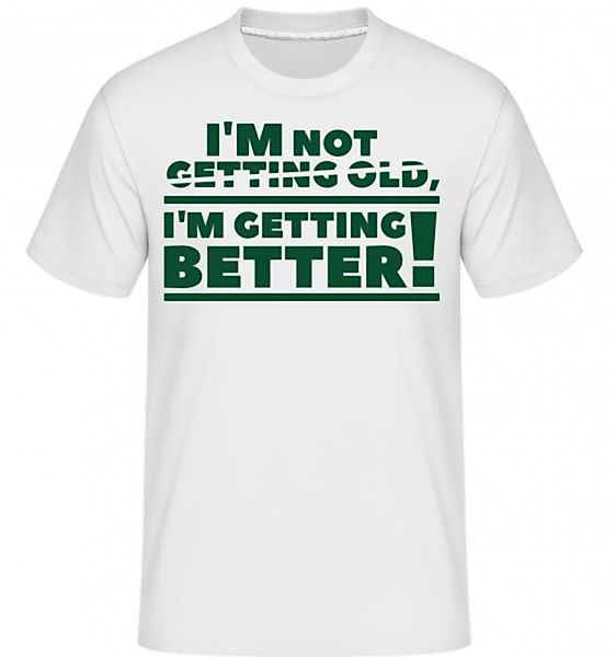 I'm Getting Better! · Shirtinator Männer T-Shirt günstig online kaufen